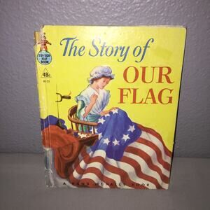 The Story Of Our Flag 1960's A Rand McNally Book Tip-Top Elf Books *Damage*